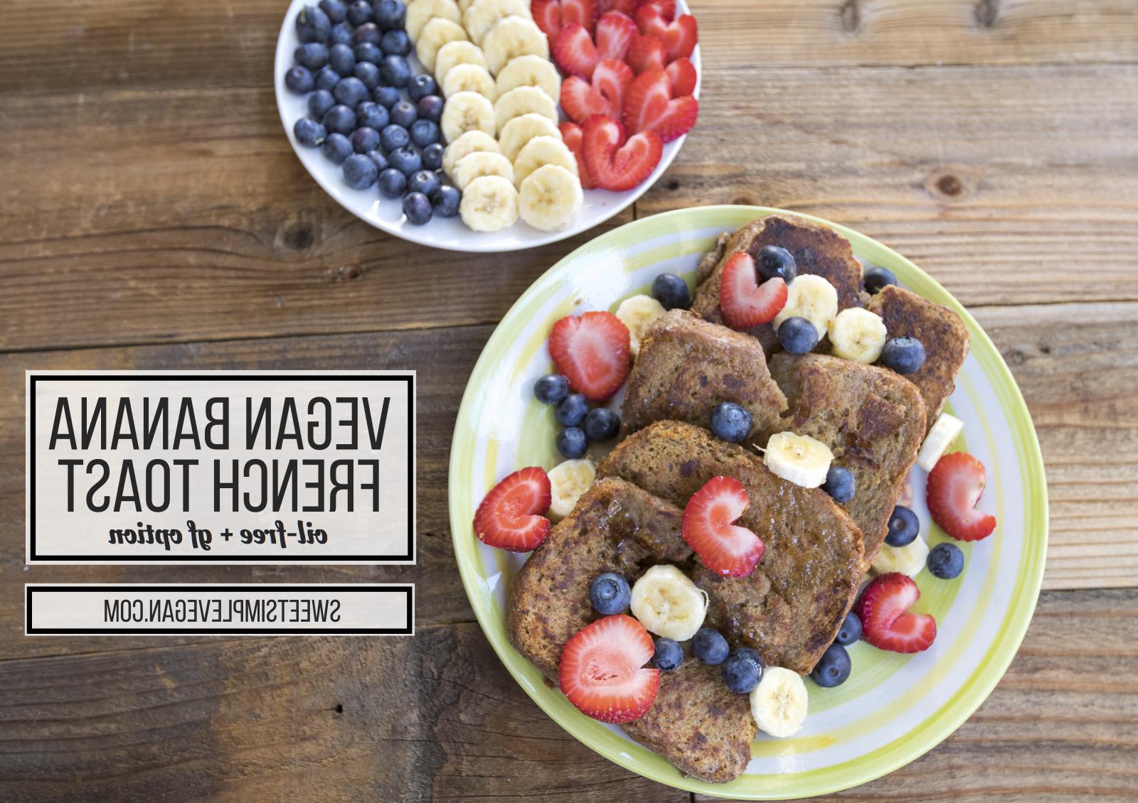 Λαχταριστές βίγκαν αυγοφέτες μπανάνας με σιρόπι σφενδάμου και φρέσκα φρούτα