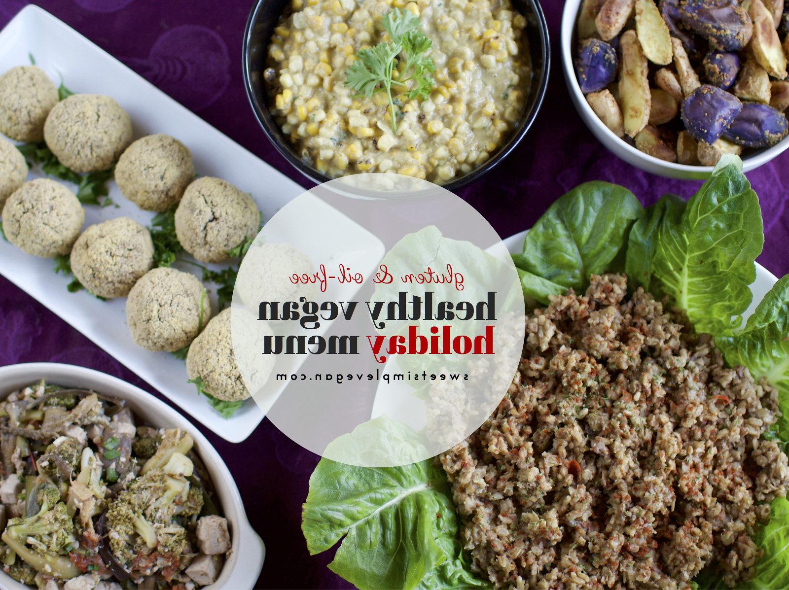 Ολοκληρωμένο υγιεινό vegan εορταστικό μενού, χωρίς λάδι και γλουτένη, από Sweet Simple Vegan και Conscious Chris.